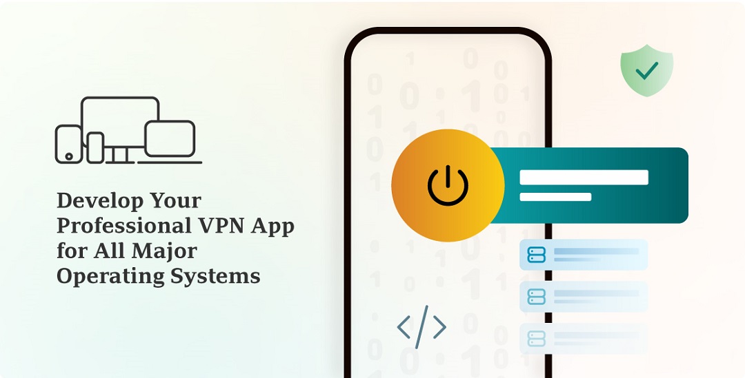 Develop VPN App for All Operating Systems