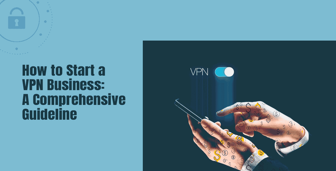 How to Start a VPN Business