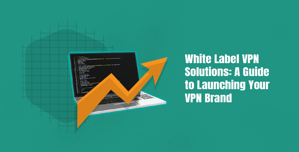 White Label VPN Solutions