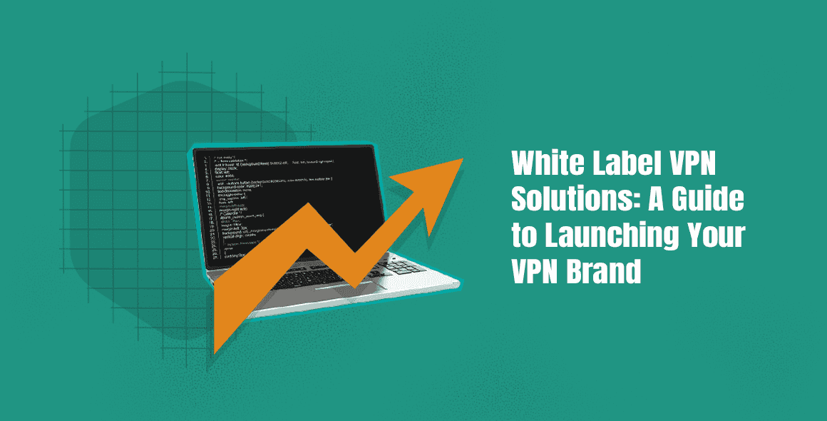 White Label VPN Solutions