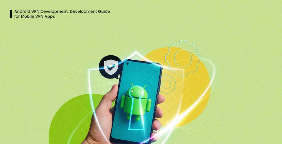 Android VPN Development