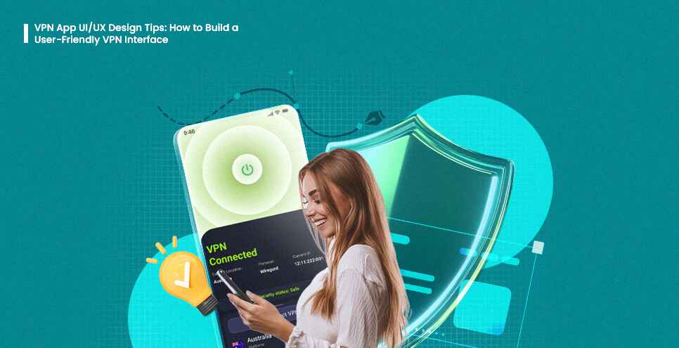 VPN App UI/UX Design Tips
