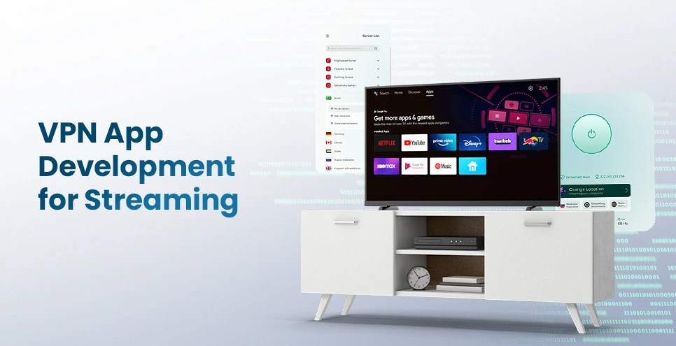VPN App Development for Streaming: Challenges & Best Practices
