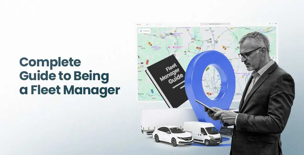 Your Complete Guide to Being a Fleet Manager