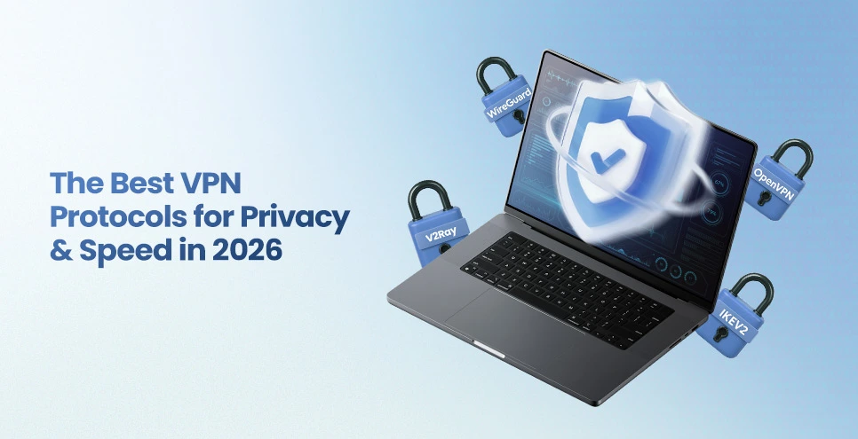 The Best VPN Protocols for Privacy and Speed in 2026