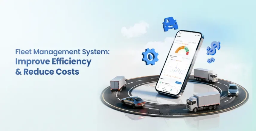 7 Ways Fleet Management Systems Can Improve Efficiency and Reduce Costs